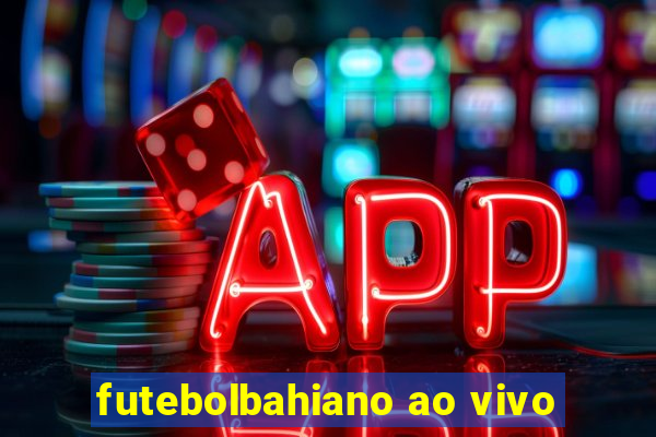 futebolbahiano ao vivo